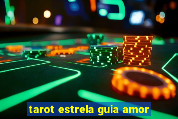 tarot estrela guia amor