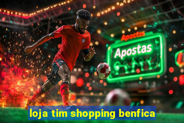 loja tim shopping benfica