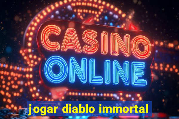 jogar diablo immortal