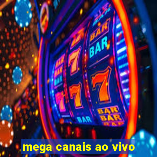 mega canais ao vivo