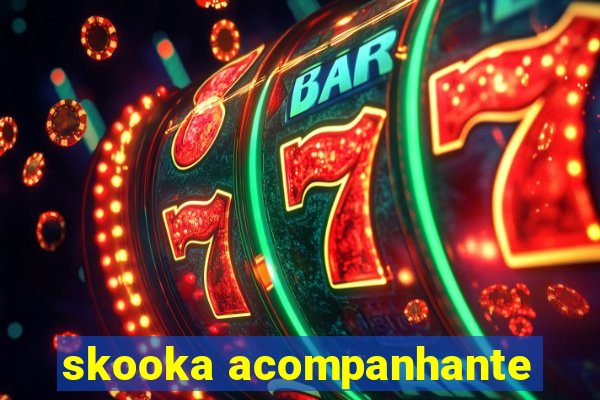 skooka acompanhante