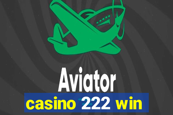 casino 222 win