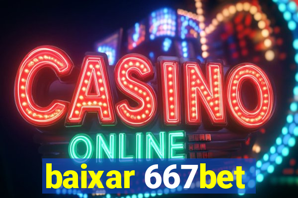 baixar 667bet