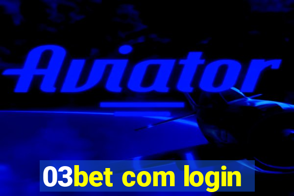 03bet com login