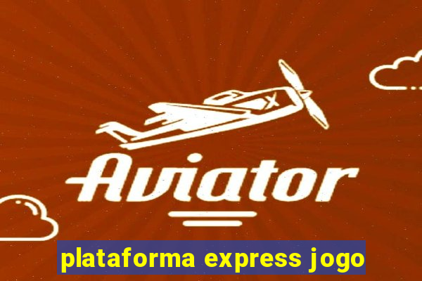 plataforma express jogo