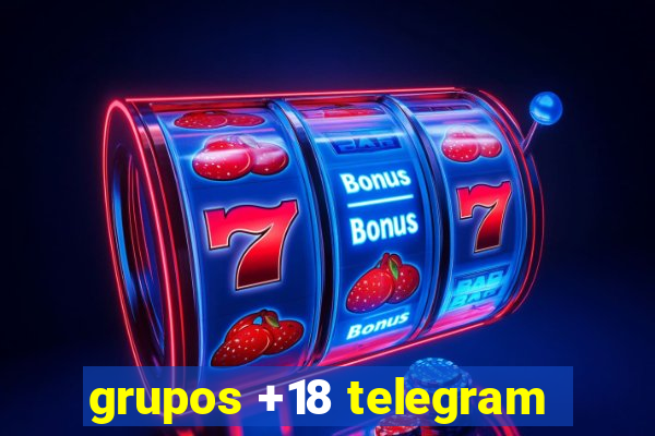 grupos +18 telegram