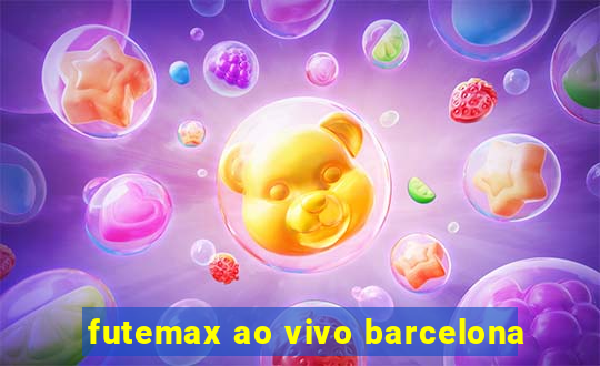 futemax ao vivo barcelona