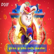 giros gratis coin master