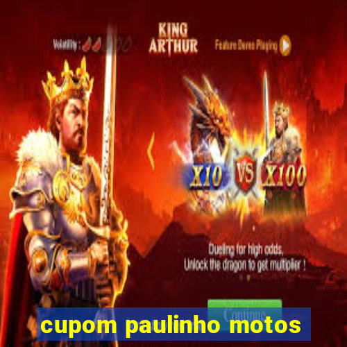 cupom paulinho motos