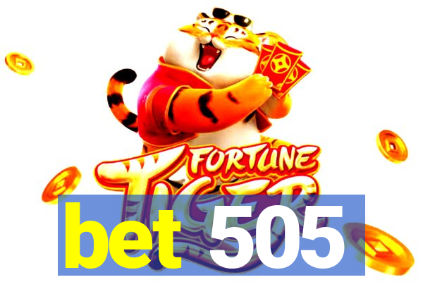 bet 505