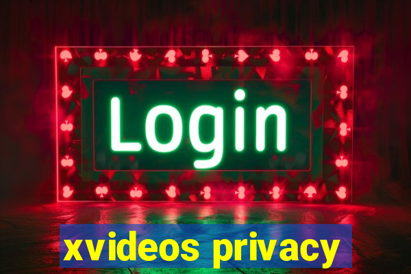 xvideos privacy