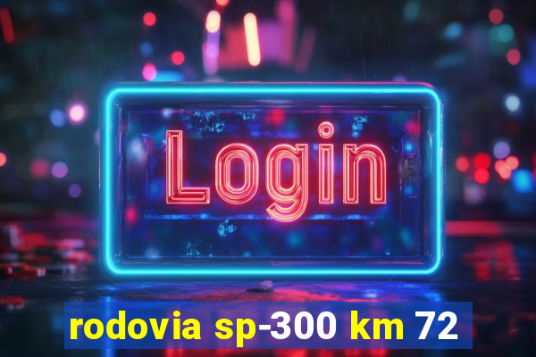 rodovia sp-300 km 72