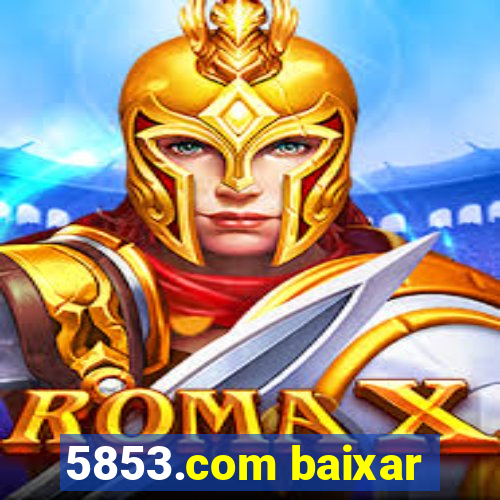 5853.com baixar