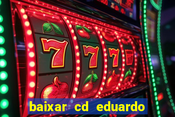 baixar cd eduardo costa 2023