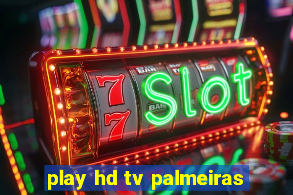 play hd tv palmeiras