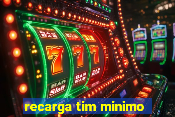 recarga tim minimo