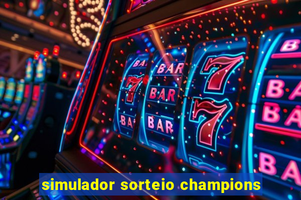 simulador sorteio champions