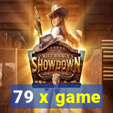 79 x game