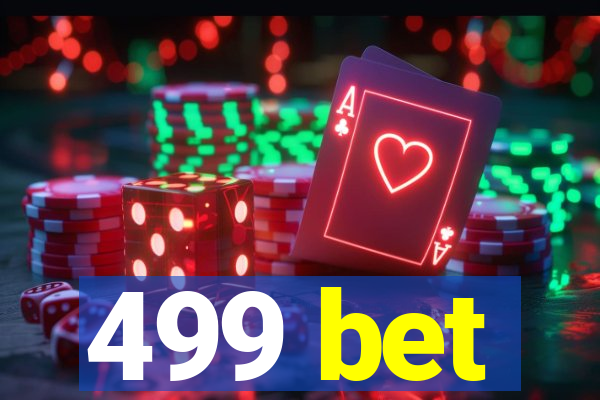 499 bet