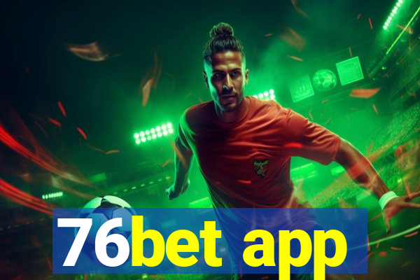 76bet app