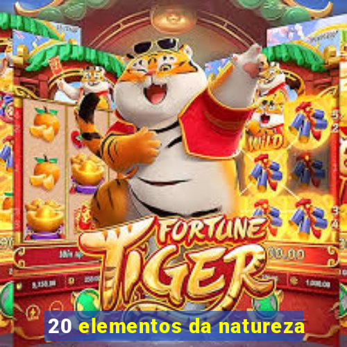 20 elementos da natureza