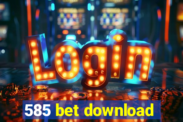 585 bet download