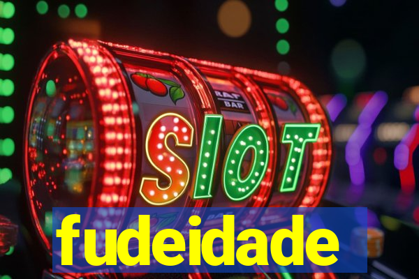 fudeidade