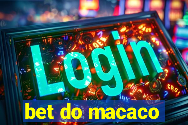 bet do macaco