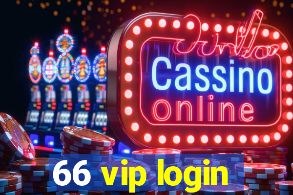 66 vip login