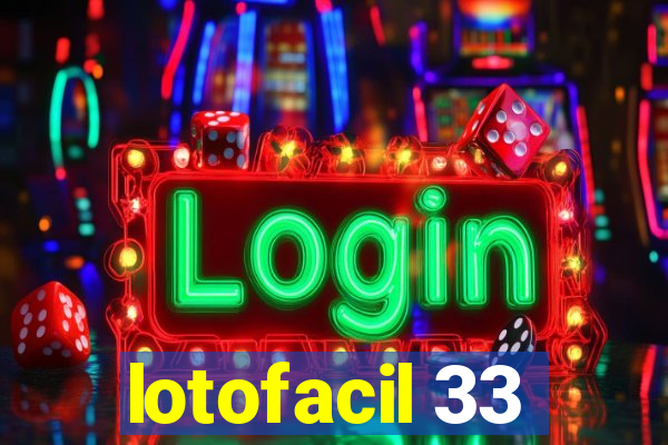 lotofacil 33