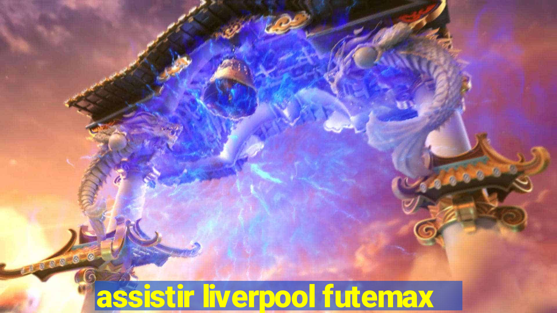 assistir liverpool futemax