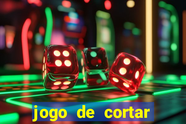 jogo de cortar frutas ganhar dinheiro