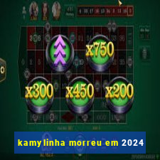 kamylinha morreu em 2024