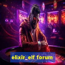 elixir_elf forum