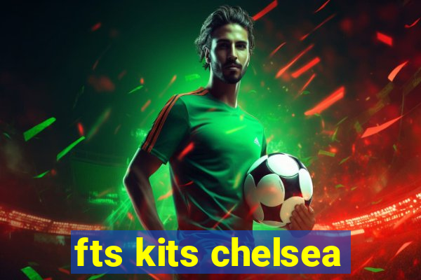 fts kits chelsea