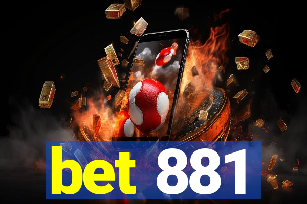 bet 881