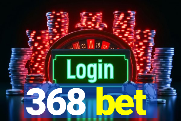 368 bet