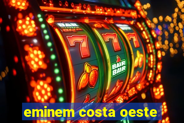 eminem costa oeste