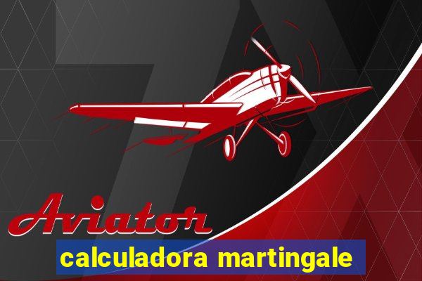 calculadora martingale