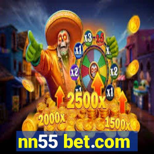 nn55 bet.com