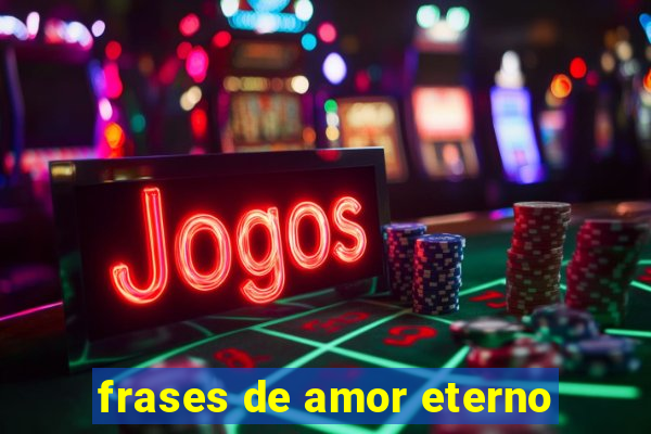 frases de amor eterno