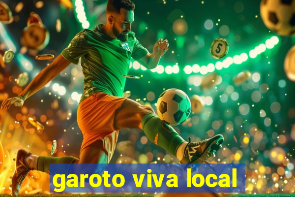 garoto viva local