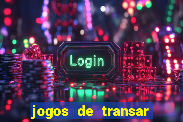 jogos de transar de verdade