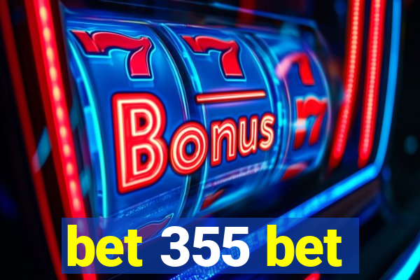 bet 355 bet