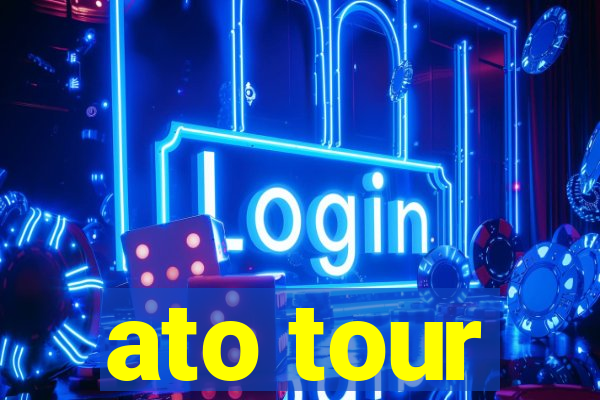 ato tour