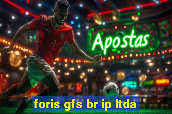 foris gfs br ip ltda