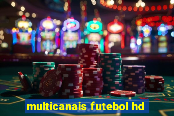 multicanais futebol hd