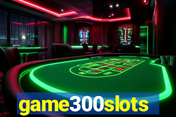 game300slots