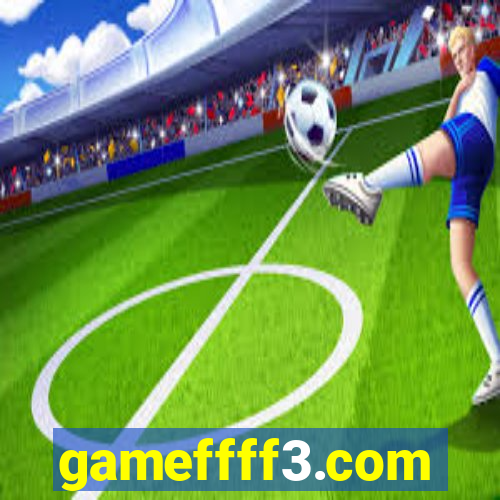 gameffff3.com