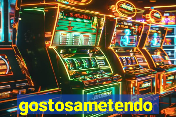 gostosametendo